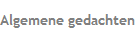 Algemene gedachten