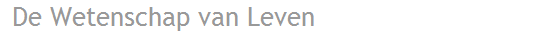 De Wetenschap van Leven